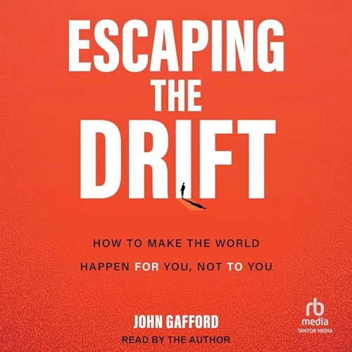 Escaping the Drift By John Gafford
